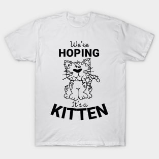 Maternity Cat Lover We'e Hoping It's A Kitten T-shirt T-Shirt